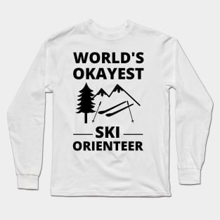 Ski Orienteering - World's Okayest Ski Orienteer Skiing Long Sleeve T-Shirt